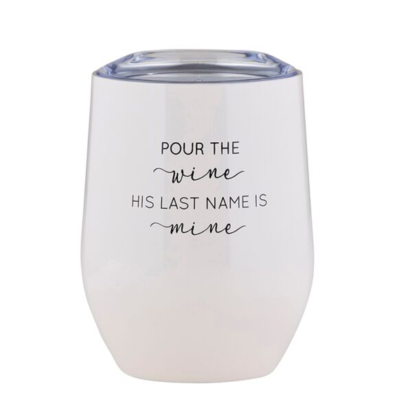 Pour The wine His last Name Is Mine Cup , SB  Thumbnail